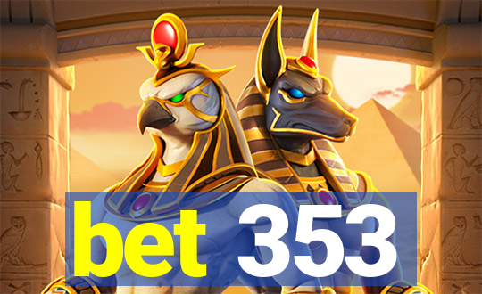 bet 353